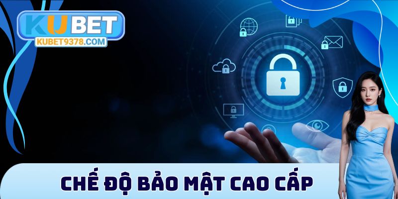 Chế độ bảo mật cao cấp