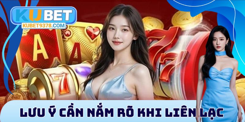 Lưu ý cần nắm rõ khi liên lạc
